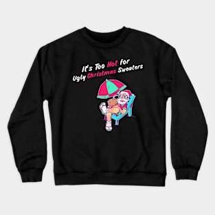 This Is My It's Too Hot For Ugly Christmas Sweaters funny Crewneck Sweatshirt